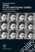 Diari di un partigiano ebreo: gennaio 1940 - febbraio 1944. E-book. Formato EPUB ebook