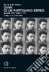 Diari di un partigiano ebreo: gennaio 1940 - febbraio 1944. E-book. Formato PDF ebook