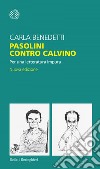 Pasolini contro Calvino: Per una letteratura impura. E-book. Formato EPUB ebook