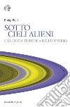 Sotto cieli alieni: Una guida turistica dell'universo. E-book. Formato EPUB ebook