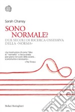 Sono normale?: Due secoli di ricerca ossessiva della «norma». E-book. Formato EPUB ebook