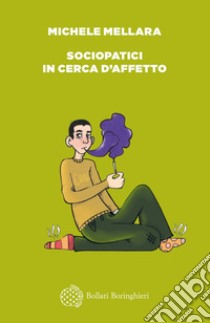 Sociopatici in cerca d'affetto. E-book. Formato EPUB ebook di Michele Mellara