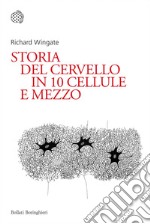 Storia del cervello in 10 cellule e mezzo. E-book. Formato EPUB