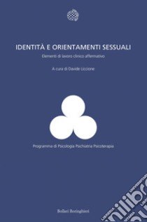 Identità e orientamenti sessuali: Elementi di lavoro clinico affermativo. E-book. Formato EPUB ebook di Davide Liccione