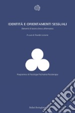 Identità e orientamenti sessuali: Elementi di lavoro clinico affermativo. E-book. Formato EPUB ebook