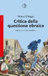 Critica della questione ebraica: Karl Marx e l'antisemitismo. E-book. Formato EPUB ebook di Manuel Disegni