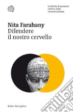 Difendere il nostro cervello: La libertà di pensiero nell'era delle neurotecnologie. E-book. Formato EPUB ebook