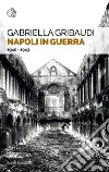 Napoli in guerra: 1940-1943. E-book. Formato EPUB ebook