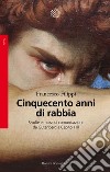 Cinquecento anni di rabbia: Rivolte e mezzi di comunicazione da Gutenberg a Capitol Hill. E-book. Formato EPUB ebook di Francesco Filippi