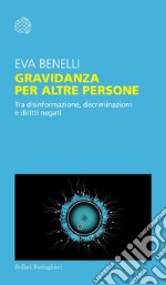 Gravidanza per altre persone: Tra disinformazione, discriminazioni e diritti negati. E-book. Formato EPUB