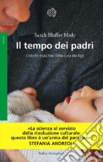 Il tempo dei padri: L'istinto maschile nella cura dei figli. E-book. Formato EPUB ebook