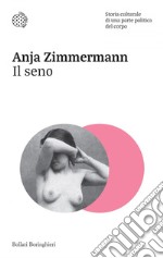 Il seno: Storia culturale di una parte politica del corpo. E-book. Formato EPUB