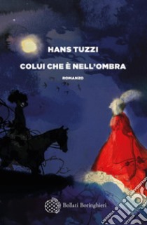 Colui che è nell’ombra. E-book. Formato EPUB ebook di Hans Tuzzi