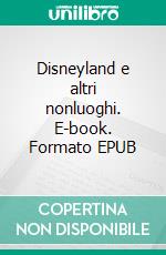 Disneyland e altri nonluoghi. E-book. Formato EPUB ebook di Marc Augé