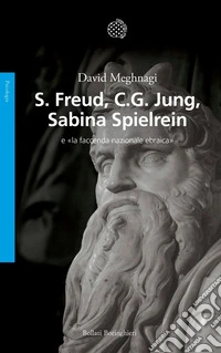 Freud, Jung, Sabina Spielrein: e "la faccenda nazionale ebraica". E-book. Formato EPUB ebook