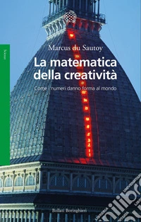 La matematica della creatività: Come i numeri danno forma al mondo. E-book. Formato EPUB ebook