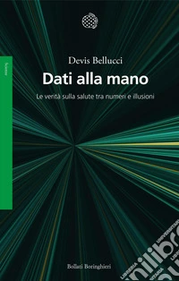 Dati alla mano: Le verità sulla salute tra numeri e illusioni. E-book. Formato EPUB ebook