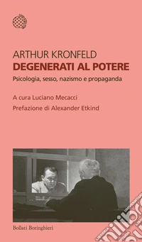 Degenerati al potere: Psicologia, sesso, nazismo e propaganda. E-book. Formato EPUB ebook