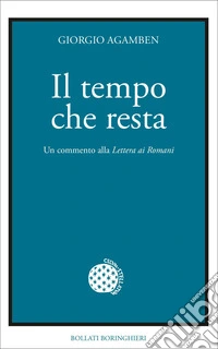 Il tempo che resta: Un commento alla Lettera ai Romani. E-book. Formato EPUB ebook
