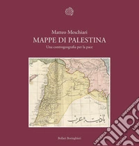 Mappe di Palestina: Una controgeografia per la pace. E-book. Formato EPUB ebook