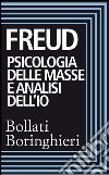 Psicologia delle masse e analisi dell'Io. E-book. Formato EPUB ebook di Sigmund Freud