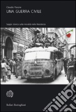 Una guerra civile: Saggio storico sulla moralità nella Resistenza. E-book. Formato EPUB ebook