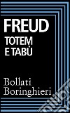 Totem e tabù: Alcune concordanze nella vita psichica dei selvaggi e dei nevrotici. E-book. Formato EPUB ebook di Sigmund Freud