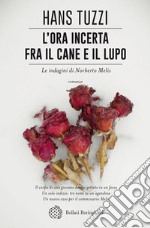 L'ora incerta fra il cane e il lupo: Un caso per il commissario Melis. E-book. Formato EPUB ebook