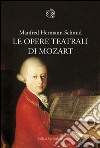 Le opere teatrali di Mozart. E-book. Formato EPUB ebook di SCHMID MANFRED HERMANN