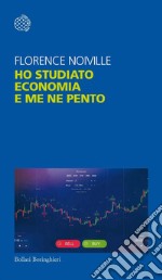 Ho studiato economia e me ne pento. E-book. Formato EPUB ebook