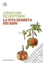 La vita segreta dei semi. E-book. Formato EPUB