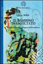 Il bambino inascoltato. Realtà infantile e dogma psicoanalitico. E-book. Formato EPUB ebook