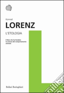 L'etologia: Fondamenti e metodi. E-book. Formato EPUB ebook di Konrad Lorenz