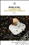 La donna che collezionava farfalle. E-book. Formato EPUB ebook di Bernie McGill