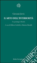 Il mito dell'interiorità. Tra psicologia e filosofia. E-book. Formato EPUB ebook