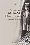 Le ragioni dello sguardo. Pratiche dell'osservazione, della rappresentazione e della memoria. E-book. Formato EPUB ebook di Francesco Faeta