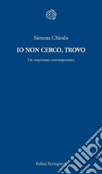 Io non cerco, trovo. Un empirismo contemporaneo. E-book. Formato EPUB ebook