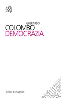 Democrazia: Nuova edizione riveduta e ampliata. E-book. Formato EPUB ebook di Gherardo  Colombo