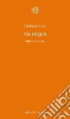 Via di qua. Imparare a morire. E-book. Formato EPUB ebook di Umberto Curi