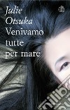 Venivamo tutte per mare. E-book. Formato EPUB ebook