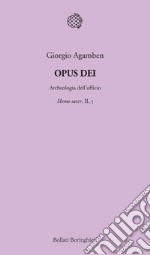 Opus Dei: Archeologia dell'ufficio. Homo sacer, II, 5. E-book. Formato EPUB