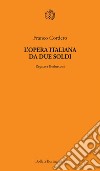 L'opera italiana da due soldi: Regnava Berlusconi. E-book. Formato EPUB ebook di Franco Cordero