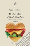 Il potere della marca: Disney, McDonald's, Nike e le altre. E-book. Formato EPUB ebook