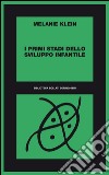 I primi stadi dello sviluppo infantile: 1935-46. E-book. Formato EPUB ebook di Melanie Klein