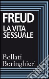 La vita sessuale. Ediz. integrale. E-book. Formato EPUB ebook