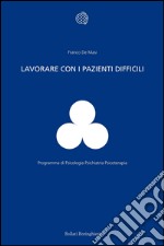 Lavorare con i pazienti difficili. E-book. Formato EPUB ebook