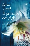 Il principe dei gigli: Un caso per il commissario Melis. E-book. Formato EPUB ebook