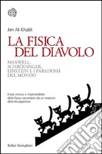 La fisica del diavolo: Maxwell, Schrödinger, Einstein e i paradossi del mondo. E-book. Formato EPUB ebook