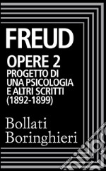 Opere vol. 2  1892-1899: Progetto di una psicologia e altri scritti. E-book. Formato EPUB ebook