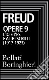 Opere vol. 9  1917-1923: L'Io e l'Es e altri scritti. E-book. Formato EPUB ebook